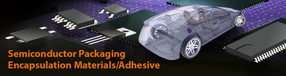 Semiconductor Packaging Encapsulation Materials for Automotive/Industrial equipment