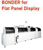 BONDER for Flat Panel Display