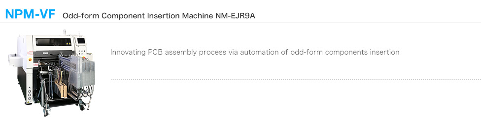 Odd-form Component Insertion Machine NPM-VF