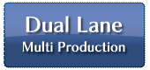 Dual Lane Multi Production