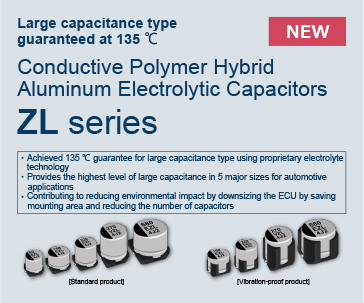 Large capacitance type guaranteed at 135 ℃.Conductive Polymer Hybrid Aluminum Electrolytic Capacitors ZL series. Click here more details.