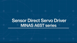 Sensor Direct Servo Driver for pressure control: MINAS A6ST
