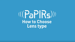PaPIRs -How to Choose Lens type-